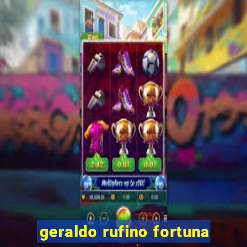 geraldo rufino fortuna